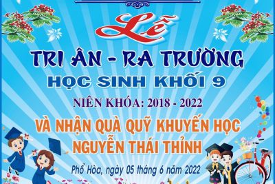TRI ÂN THẦY, CÔ CỦA HỌC SINH LỚP 9 NIÊN KHÓA 2018-2022 TRƯỜNG TIỂU HỌC VÀ TRUNG HỌC CƠ SỞ PHỔ HÒA