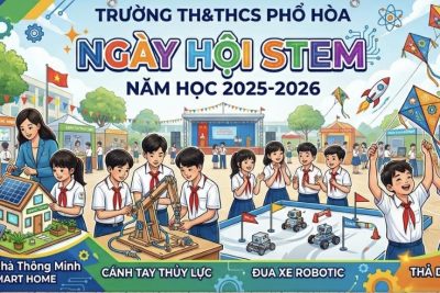 TRƯỜNG TH&THCS PHỔ HOÀ TƯNG BỪNG TỔ CHỨC NGÀY HỘI STEM