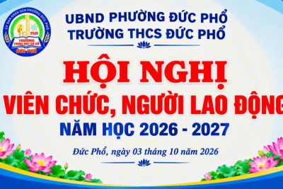 HỘI NGHỊ VIÊN CHỨC, NGƯỜI LAO ĐỘNG TRƯỜNG THCS ĐỨC PHỔ NĂM HỌC 2026 – 2027 “ĐOÀN KẾT – NĂNG ĐỘNG – QUYẾT TÂM HOÀN THÀNH XUẤT SẮC NHIỆM VỤ”
