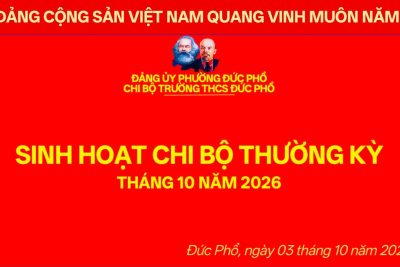 CHI BỘ TRƯỜNG THCS ĐỨC PHỔ TỔ CHỨC SINH HOẠT CHI BỘ THƯỜNG KỲ THÁNG 10/2026
